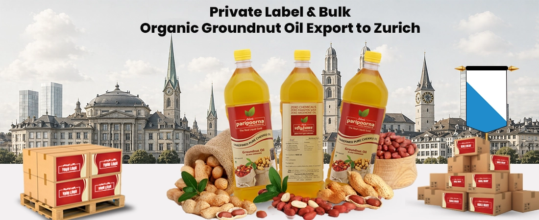 Source private label organic groundnut oil with fast delivery and bulk export options to Zurich.